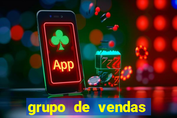 grupo de vendas whatsapp porto seguro